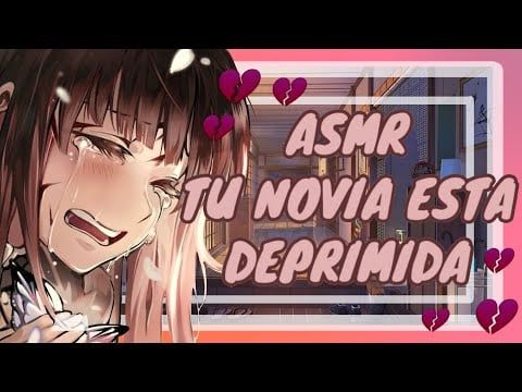 //ASMR// tu novia esta deprimida  * necesito un abrazo * 💔💕🌸