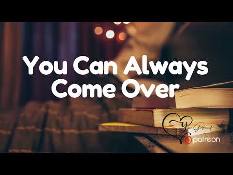 ASMR| You Can Always Come Over [Feeling Lonely] [Comfort] [Girlfriend Roleplay]