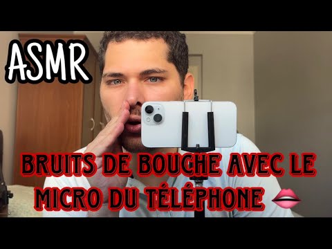 ASMR Français : BRUITS DE BOUCHE AVEC LE MICRO DU TÉLÉPHONE 👄
