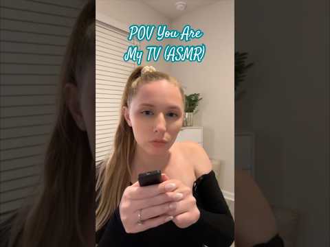 ASMR POV You Are My TV 📺 #asmrvideos #asmrsound #shorts #tinglesasmr #asmr