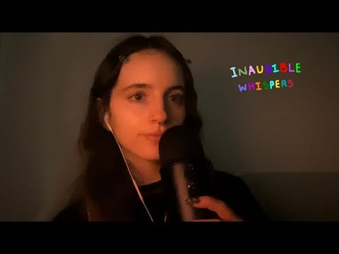 ASMR semi-inaudible whisper ramble
