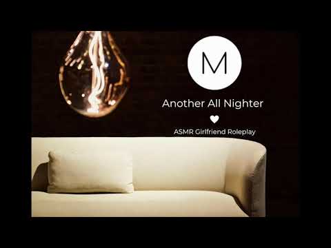 ASMR Roleplay: Another All Nighter [Girlfriend Comfort for Insomnia], [Sleep Aid], [F4M]
