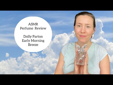 ASMR Perfume Review - Dolly Parton Early Morning Breeze