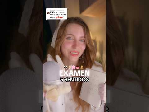 🧸#ASMR EXAMEN 5 Sentidos 💛 parte 1 👀