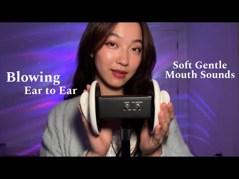 ASMR Blowing Ear to Ear & Soft Gentle Mouth Sounds 👂🏼👄