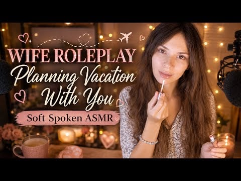 ASMR Wife Roleplay | Planning Our Vacation With You [ Soft Spoken ]