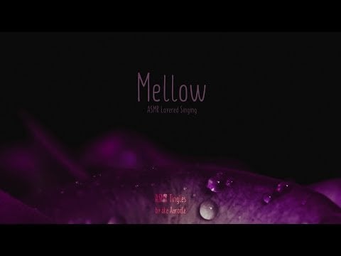 Mellow [ASMR] ★ Layered Singing & Humming ★ [Binaural] [Positive affirmations]