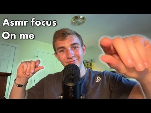 Asmr pay attention and focus on me