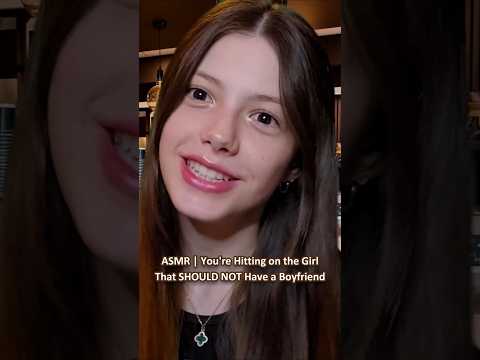 ASMR | You're Hitting on the Girl That SHOULD NOT Have a Boyfriend─♡─#asmr #asmrroleplay #comedyasmr