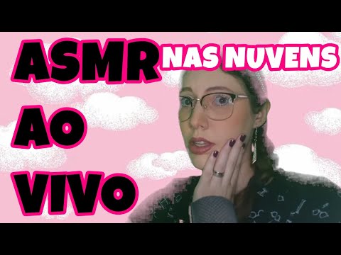 LIVE DE ASMR - UMA LIVE NAS NUVENS