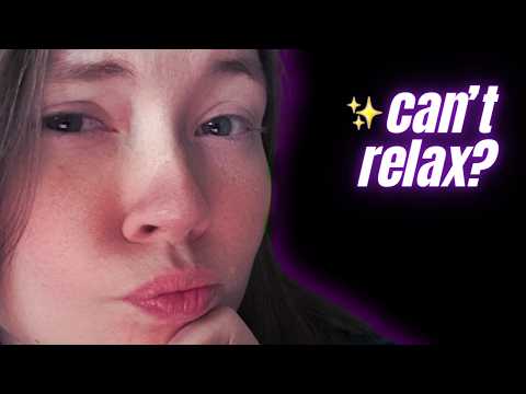 asmr for people who can’t relax (i get it)