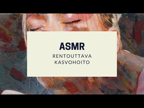 ⒶⓈⓂⓇ Suomi: SUPER rentouttava kasvohoito ROLEPLAY