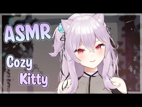 【ASMR】For those who just want to relax~ Cozy Kitty helps you sleep and tingle ♥