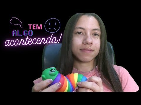 ASMR TEM ALGO ERRADO • ABRI MEU CORAÇÃO 😔