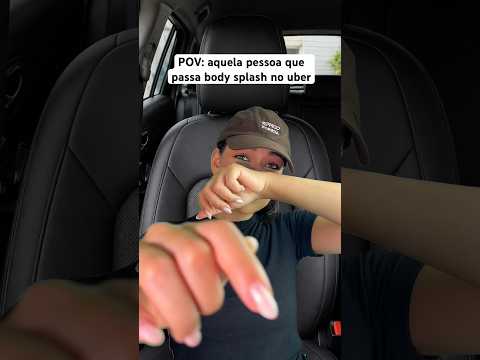 POV: aquela pessoa que passa body splash no uber #asmr #humor #comedia #youtube