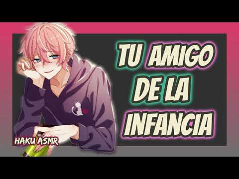 asmr roleplay español - Tu Amigo de la Infancia - Haku ASMR