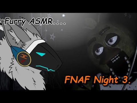 [Furry ASMR] Five Nights at Freddy’s but layered asmr.