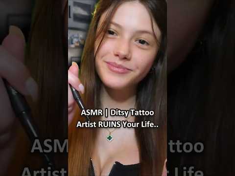 ASMR | Ditsy Tattoo Artist RUINS Your Life..
