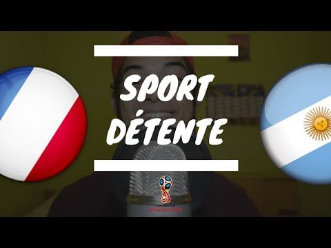 Sport détente #11 : France - Argentine ( 1/8 finale - Coupe du monde 2018 )