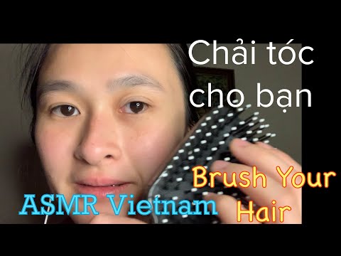 ASMR Vietnam- Chải tóc cho bạn