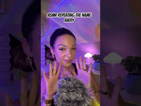 ASMR Repeating the Name Avery #tingles #visualtingle #asmrtriggers #relax #mouthwhisper
