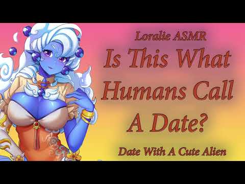 ASMR Alien Girl Asks You on Date F4A