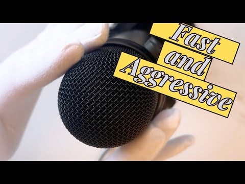 Fast and Aggressive ASMR - No Talking