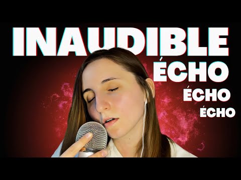 ASMR FR | INAUDIBLE echo 🤤