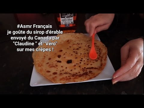 Asmr Français je goûte du sirop d'érable, envoyé du Canada par Claudine et Véro, sur mes crêpes.