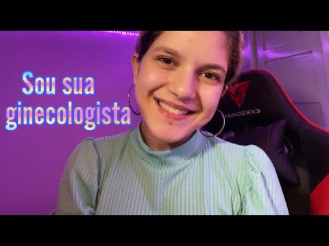 ASMR || SUA PRIMEIRA VEZ NO GINECOLOGISTA