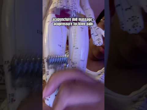 ASMR acupuncture doll massage with acupressure for knee pain #asmr