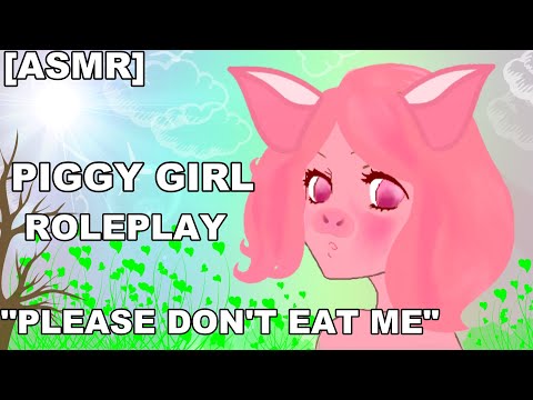 [ASMR] Piggy Girl Roleplay "Don't eat me"