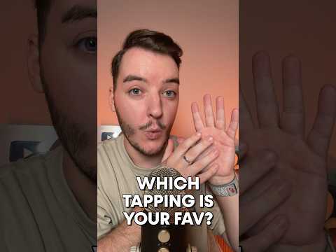 Which Tapping is YOUR Favourite? #asmr