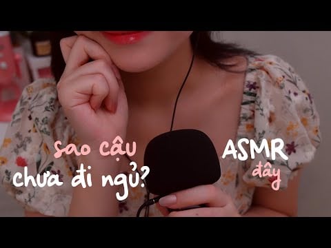 ASMR Việt Nam | những âm thanh làm cậu ngủ gật 😉