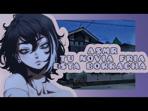 //ASMR// tu novia fría está borracha 😵‍💫💓🌸