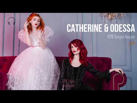 Catherine & Odessa [ASMR] ★ Vampire twins RP pt24 ★ [Binaural] [Soft speaking] [Gender neutral]