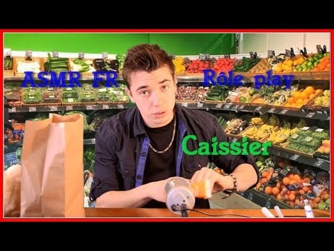ASMR FRançais : Rôle play Caissier au supermarché
