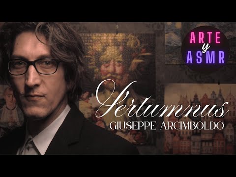 ARTE Y ASMR ⎜VERTUMNUS - GIUSEPPE ARCIMBOLDO