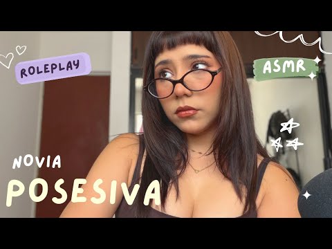 ASMR - NOVIA POSESIVA/ ROLEPLAY 