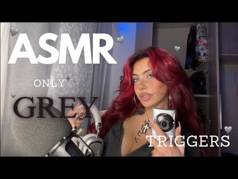 ASMR - ONLY GREY TRIGGERS