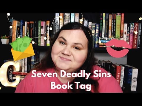 SEVEN DEADLY SINS BOOK TAG!