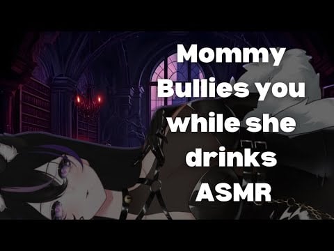 Mommy Drinkies ASMR