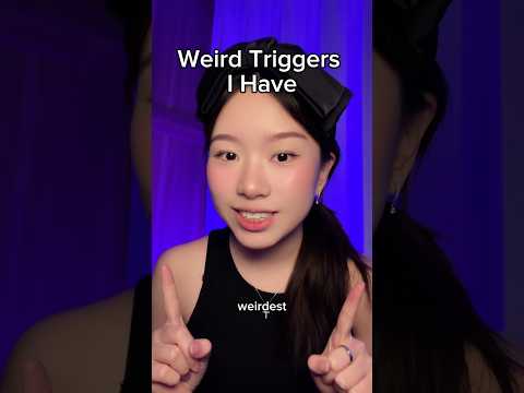 weird triggers i have #asmr