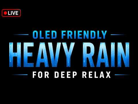 🌧️ **OLED Friendly Heavy Rain for Deep Relaxation & Sleep | Black Screen LIVE**