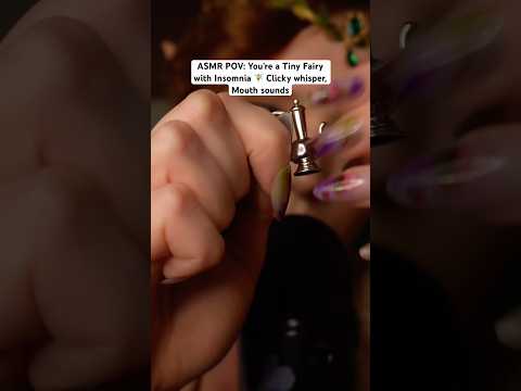 ASMR You’re a tiny Fairy 🧚🏻 Clicky whisper