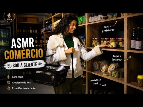 ASMR NO COMERCIO | EU SOU A CLIENTE 