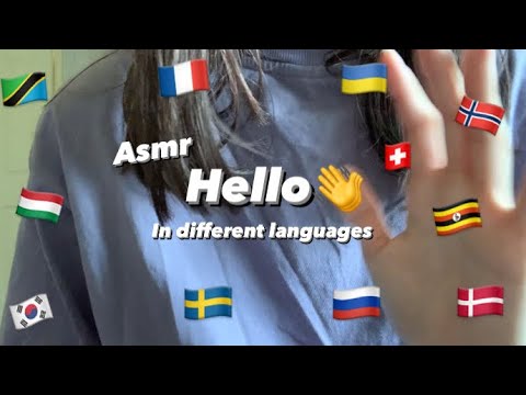 Asmr saying hello in different languages