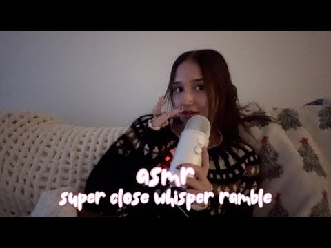 asmr - super close whisper ramble