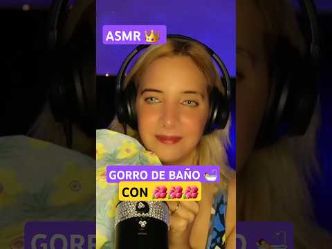 ASMR GORRO DE BAÑO 🌺 #ASMR #asmr #asmrespañol #asmrargentina #relax #dormirbien #dormirrápido #calma