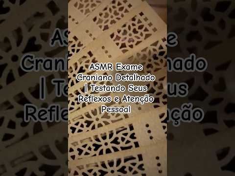 ASMR Exame Craniano Detalhado | Testando Seus Reflexos e Atenção Pessoal